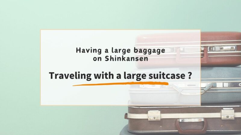 Traveling with a Large Suitcase on the Shinkansen?