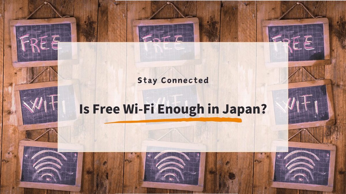 Is Free Wi-Fi Enough in Japan?