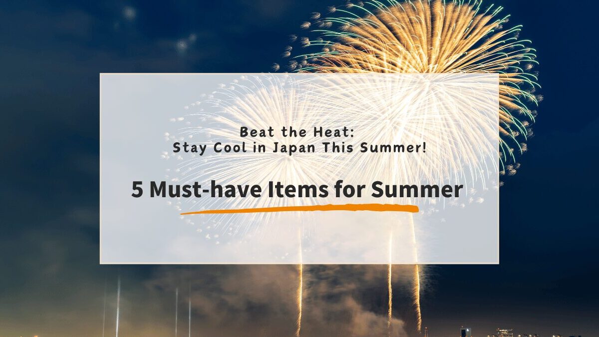Beat The Heat: 5 Travel Essentials For Your Japan Summer Trip