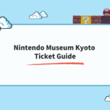 Nintendo Museum Kyoto Ticket Guide — How to Enter, Buy, and Visit Smoothly