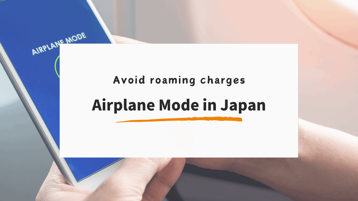 Do I Need Airplane Mode in Japan?