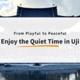 Uji for First-Time Visitors: Nintendo Museum & Easy Afternoon Walk