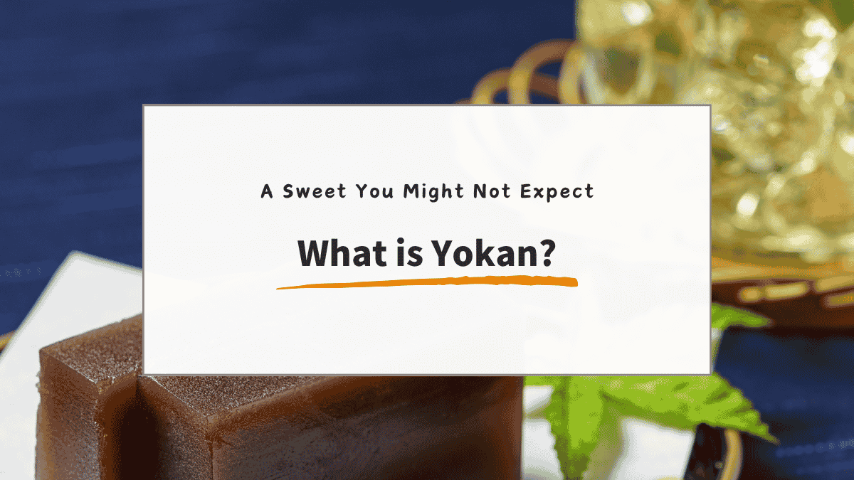 What Is Yokan? A Traditional Japanese Sweet Explained