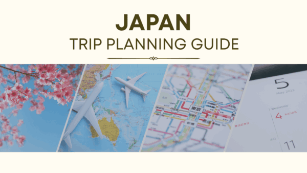 How to Plan a Trip to Japan – Timing, Itineraries & Trip Prep